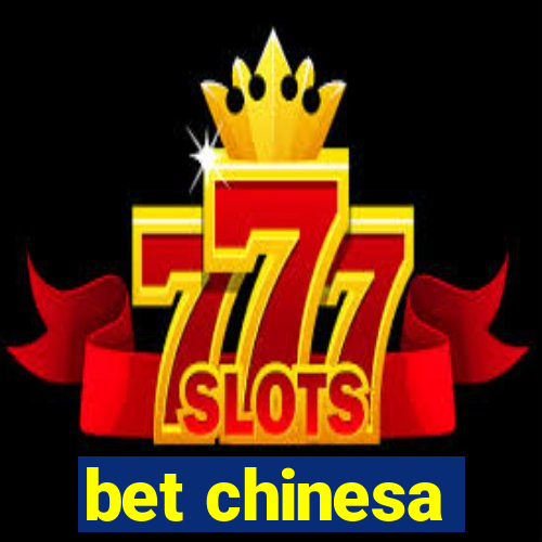 bet chinesa